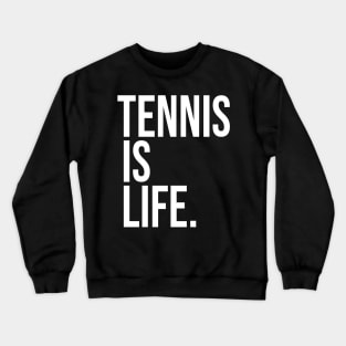 Tennis Is Life Sports Design by CoVA Tennis Crewneck Sweatshirt